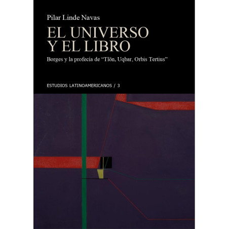 El Universo y el libro. Borges y la profecía de Tlön, Uqbar, Orbis Tertius