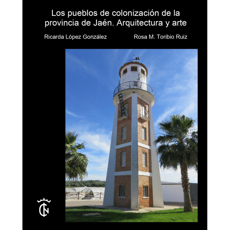 Los Pueblos de colonización de Jaén. Arquitectura y Arte